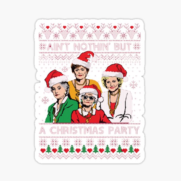 Item preview, Ain't Nothin But a Christmas Party Golden Girls designed and sold by OrnamentallyYou.