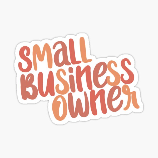 Item preview, Small Business Owner  designed and sold by abbycordts.