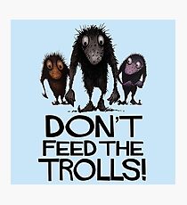 Dont Feed The Trolls Photographic Print