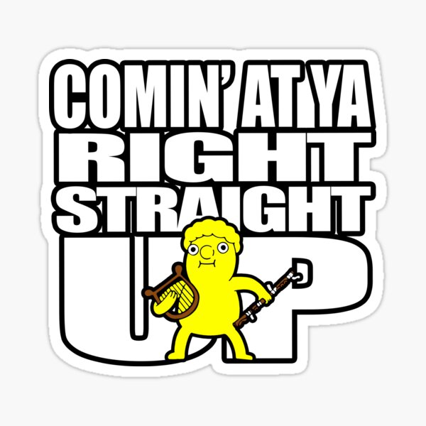 Comin' At Ya Right Straight UP Sticker