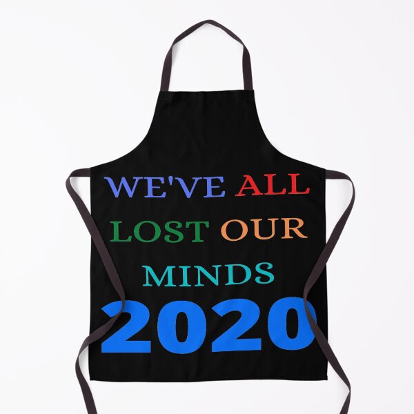 Item preview, WE'VE ALL LOST OUR MINDS 2020 designed and sold by DivineTiffany.