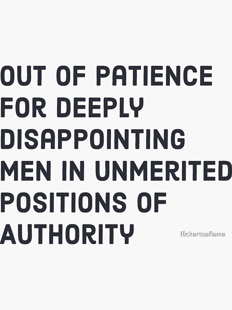 Out of Patience for Deeply Disappointing Men in Unmerited