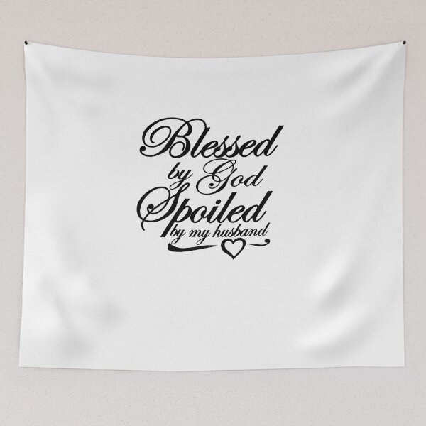 Item preview, blessed by god spoiled by my husband designed and sold by PUNCH ME IN SHOP.