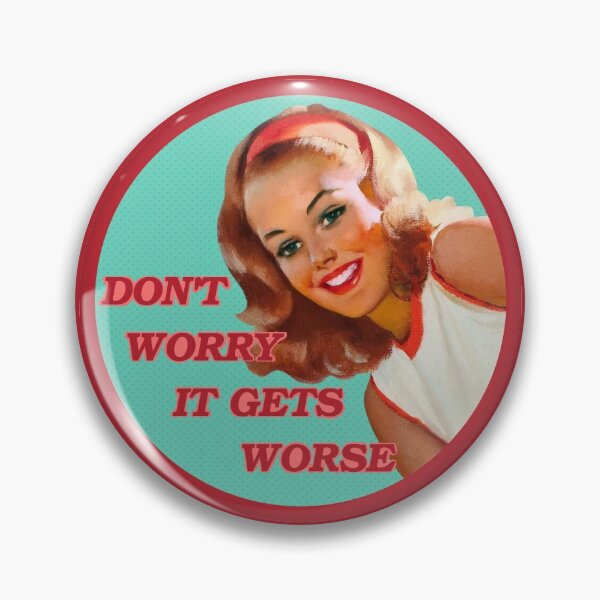 Item preview, MFM It Gets Worse designed and sold by OldDesignz.