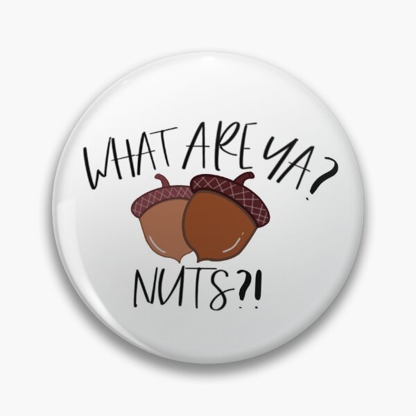 Item preview, What are ya? Nuts? designed and sold by Bella Nasser.