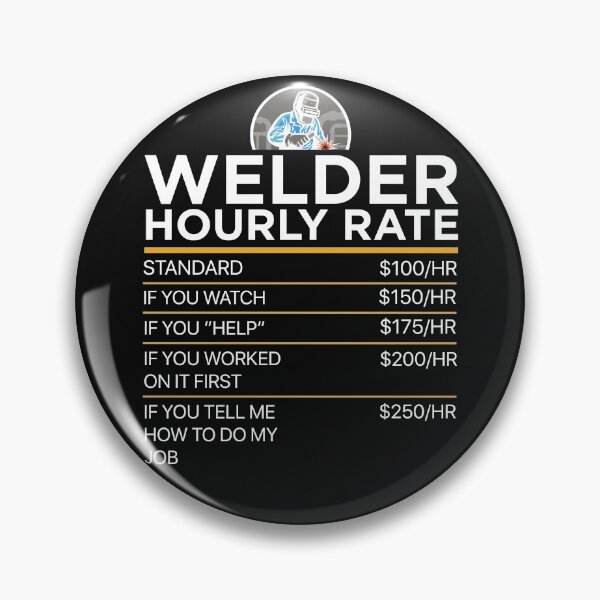 Item preview, welder funny hourly rate designed and sold by Gloria312.