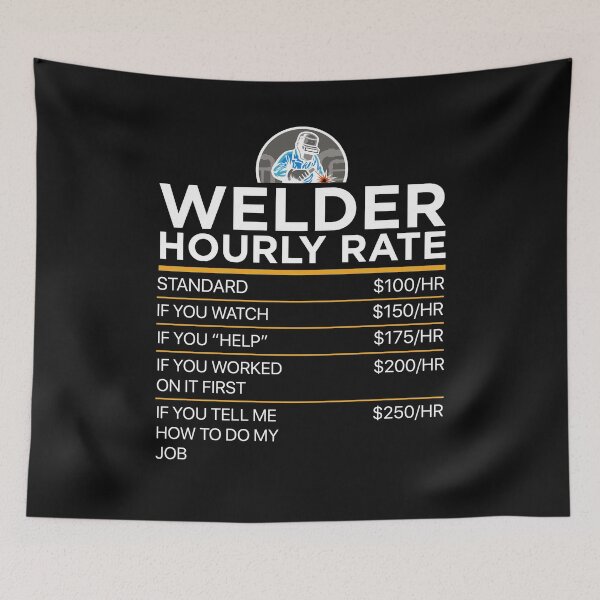 Item preview, welder funny hourly rate designed and sold by Gloria312.
