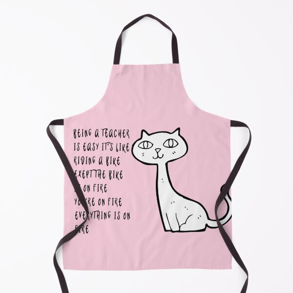 Item preview, being a teacher is easy it's like riding a bike exept the bike is on fire... designed and sold by chigara.