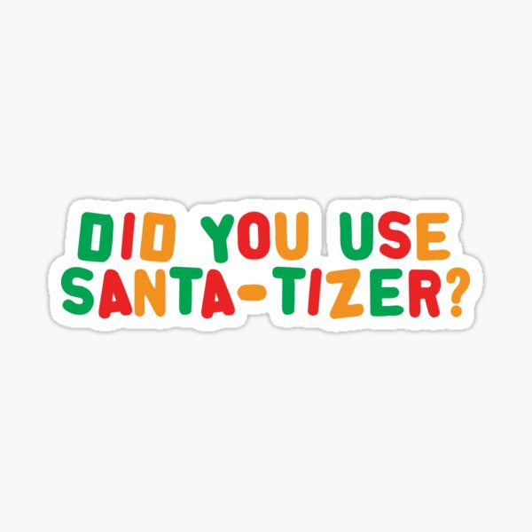 Item preview, did you use santa-tizer? christmas pun designed and sold by lemonmake.