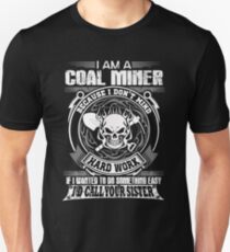 coal miner wife Coal Miners Wife coal miners Male coal miner Coal Mi Unisex T-Shirt