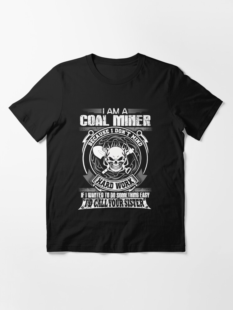 Coal Miner Wife Coal Miners Wife Coal Miners Male Coal Miner Coal Mi T Shirt For Sale By Lnet