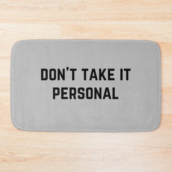 Item preview, Don't take it Personal  designed and sold by Roostaman.