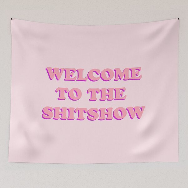 Item preview, Welcome To The Shitshow designed and sold by RuumService.