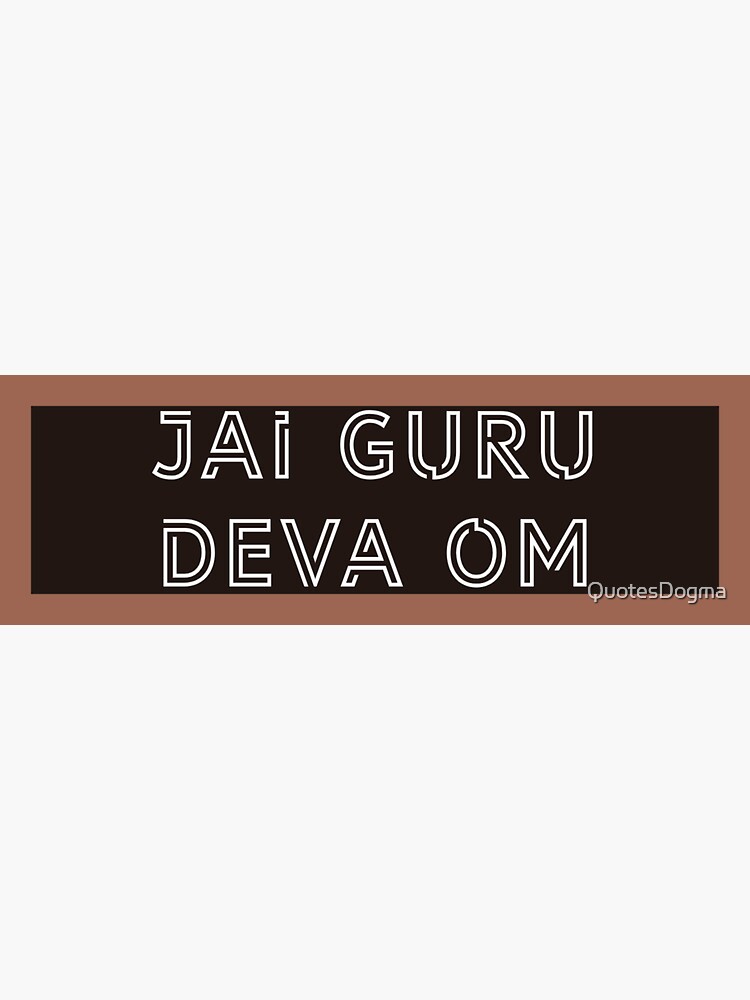 "Jai Guru Deva Om" Sticker for Sale by QuotesDogma Redbubble