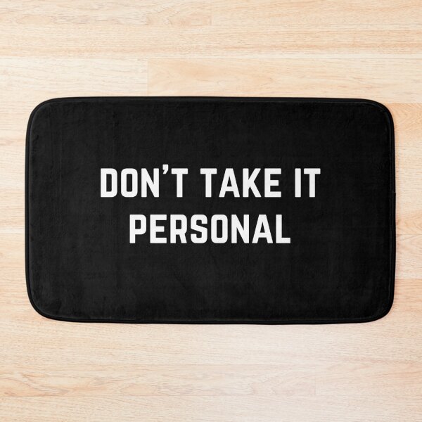 Item preview, Don't take it Personal  designed and sold by Roostaman.