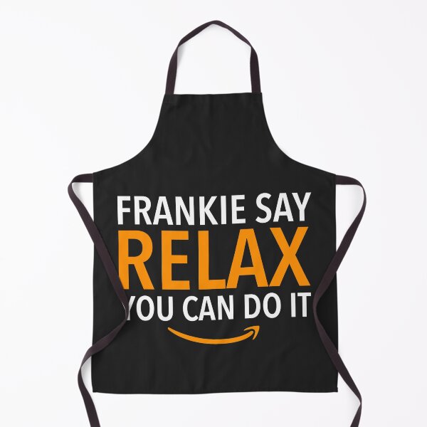 Item preview, Frankie say relax, You can do it AM.AZ.ON employee designed and sold by KlaraMacinka.