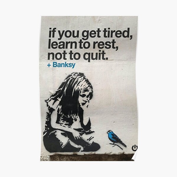 Banksy - If you get tired Poster