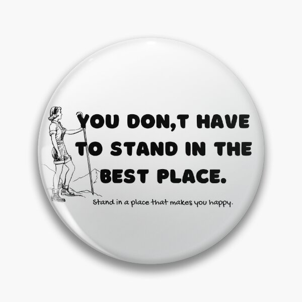 Item preview, You don't have to stand in the best place. Stand in a place that makes you happy. designed and sold by Worranarin.