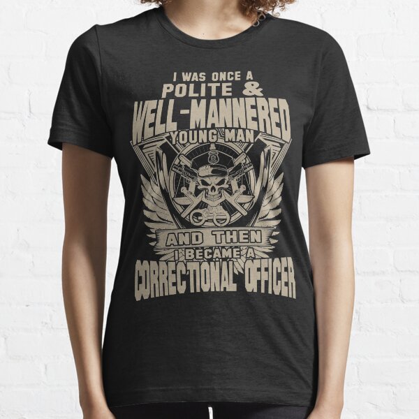 correctional officer retired correctional officer dad correctional off Essential T-Shirt