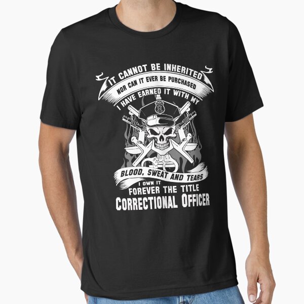 Mens Correctional Offcier, It Can Not Be Inherited Or Purchased T Mens Correctional Offcier, It Can Not Be Inherited Or Purchased T