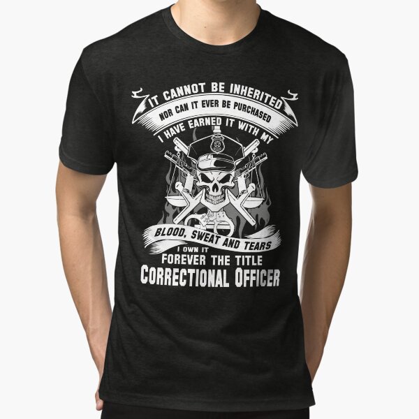 Mens Correctional Offcier, It Can Not Be Inherited Or Purchased T Mens Correctional Offcier, It Can Not Be Inherited Or Purchased T