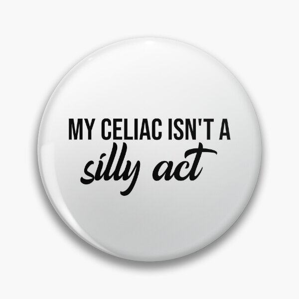 Item preview, My Celiac Isn't a Silly Act designed and sold by RadicalAM.