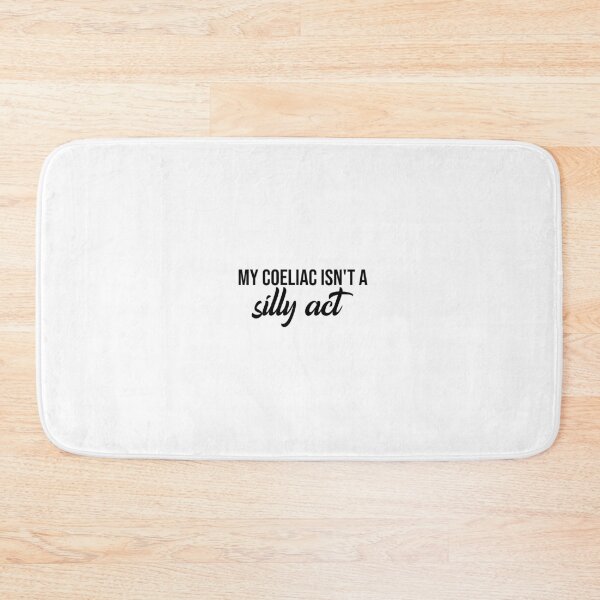 Item preview, My Coeliac Isn't a Silly Act designed and sold by RadicalAM.