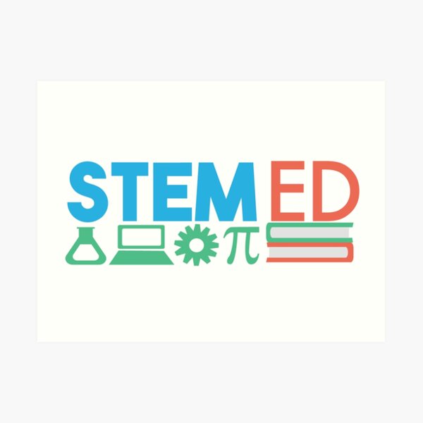 STEM education - Science, Technology, Engineering, and Mathematics Art Print