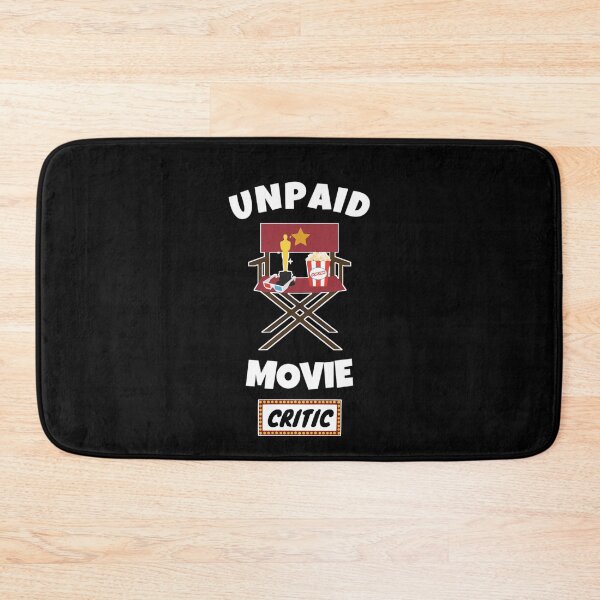 Item preview, Unpaid Movie Critic designed and sold by momsnpops.