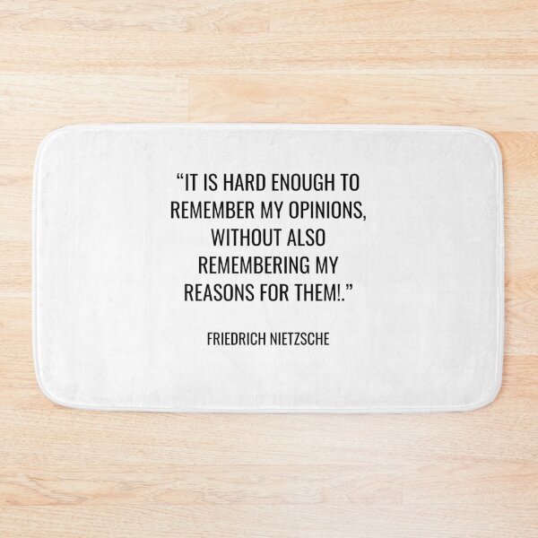 Item preview, Friedrich Nietzsche - It is hard enough to remember my opinions, without also remembering my reasons for them! designed and sold by SocraticQuotes.