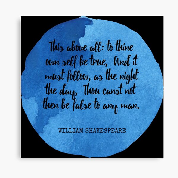 Item preview, William Shakespeare - This above all: to thine own self be true,  And it must follow, as the night the day,  Thou canst not then be false to any man. designed and sold by SocraticQuotes.