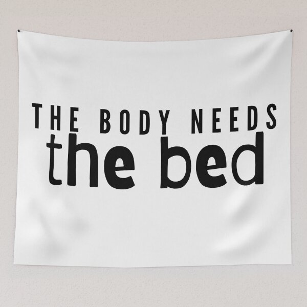 Item preview, The Body Needs The Bed designed and sold by Worranarin.