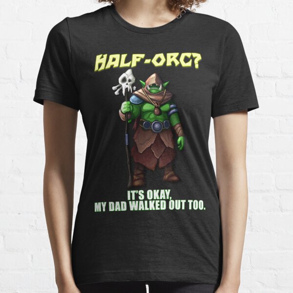 Half-orcs explained Essential T-Shirt