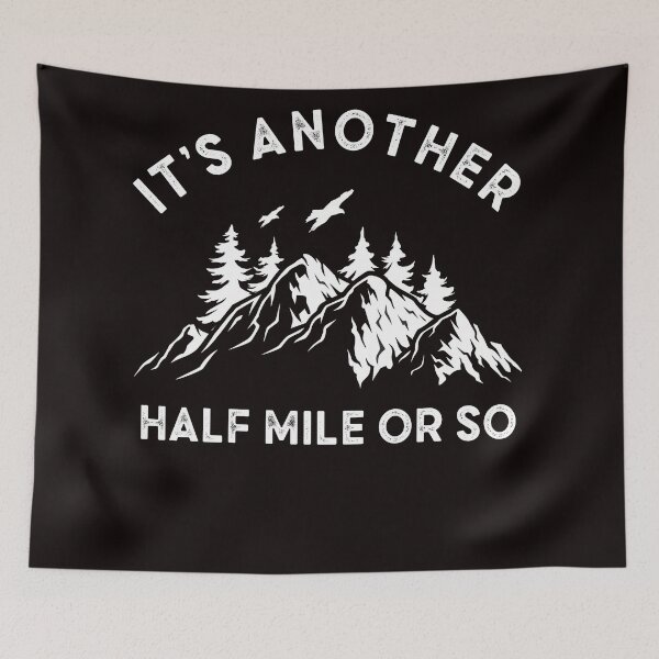 Item preview, It's Another Half Mile Or So funny hiking quote, boyfriend birthday gift, hiking camping retro vintage desgin, mountain hiking illustration designed and sold by Majesticoo.