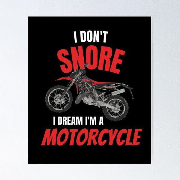 Item preview, I Don't Snore I Dream I Am A Motorcycle designed and sold by momsnpops.