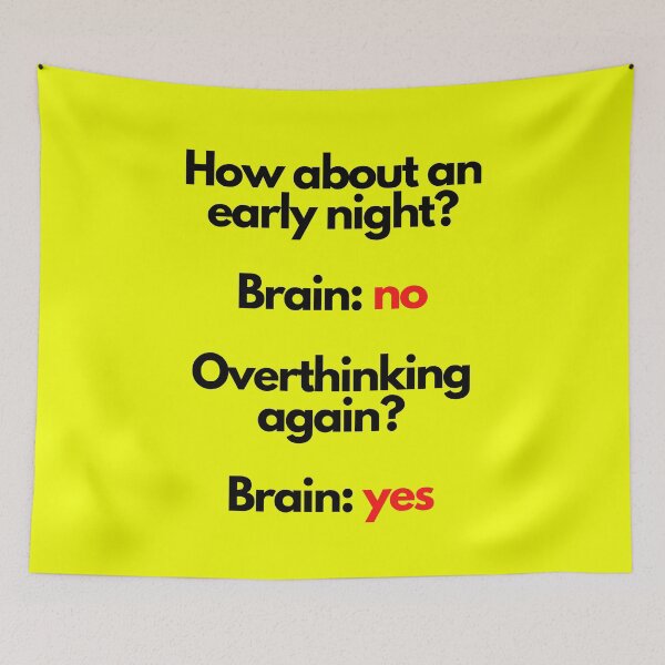 Item preview, How about an early night? Brain: No. Overthinking again? Brain: Yes. designed and sold by mind-illusions.