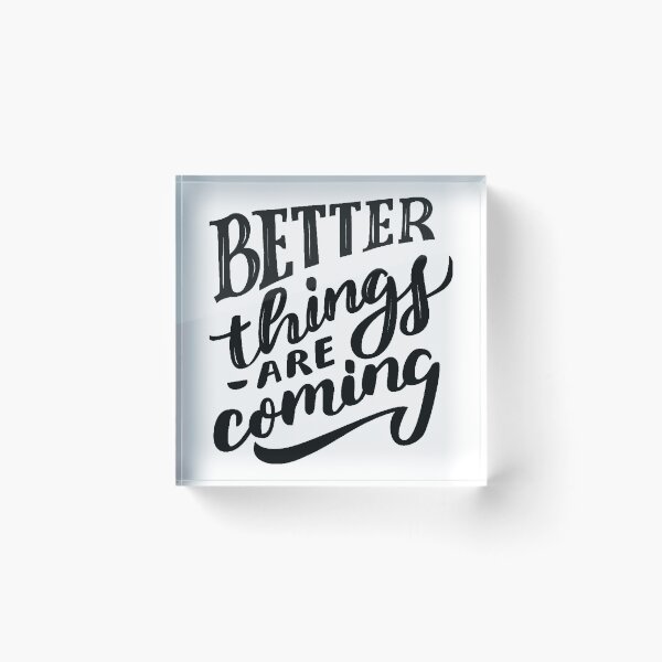 Item preview, Better Things Are Coming Black designed and sold by Creativenetic.