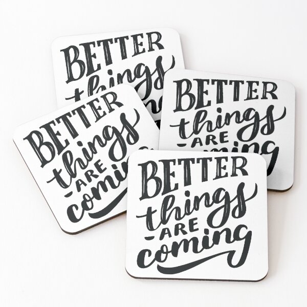 Item preview, Better Things Are Coming Black designed and sold by Creativenetic.