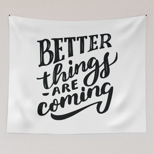 Item preview, Better Things Are Coming Black designed and sold by Creativenetic.