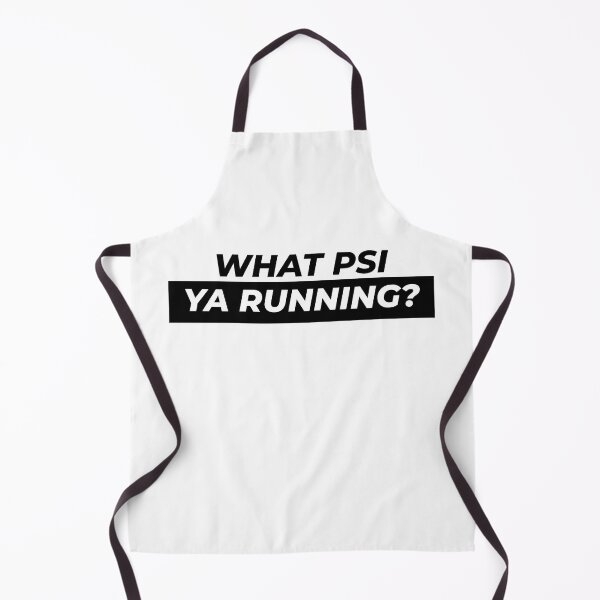 Item preview, What PSI ya running?? designed and sold by Gooderestx4.