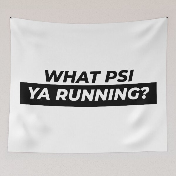 Item preview, What PSI ya running?? designed and sold by Gooderestx4.