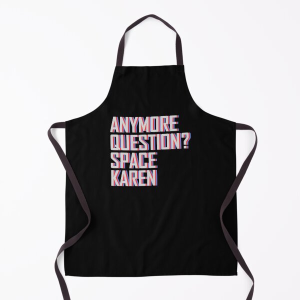 Item preview, Anymore question space karen designed and sold by aktiveaddict.