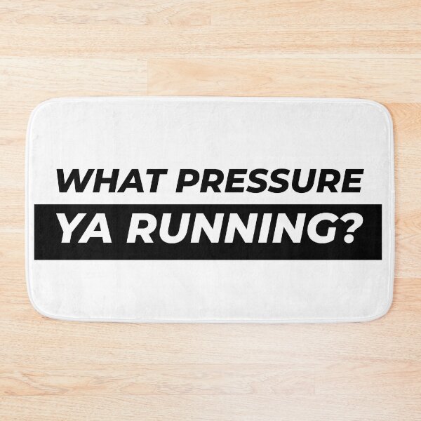Item preview, What pressure ya running? designed and sold by Gooderestx4.