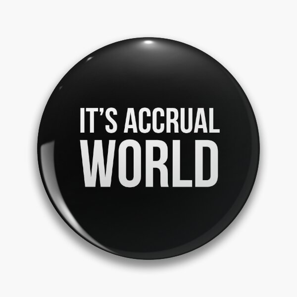 Item preview, It's Accrual World designed and sold by evokearo.