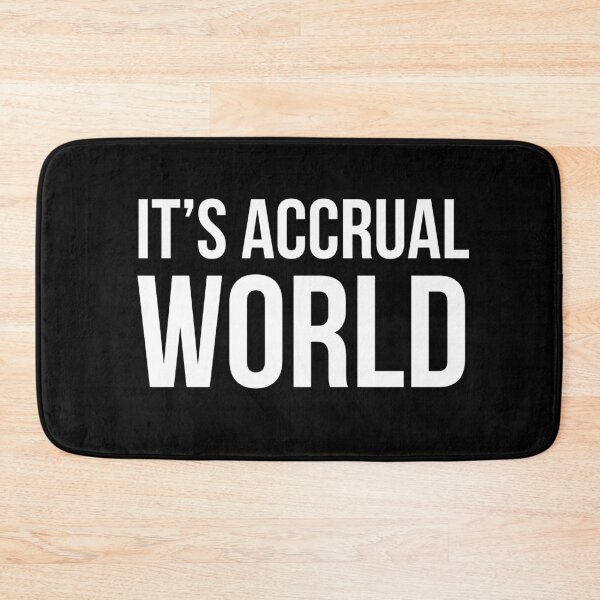Item preview, It's Accrual World designed and sold by evokearo.