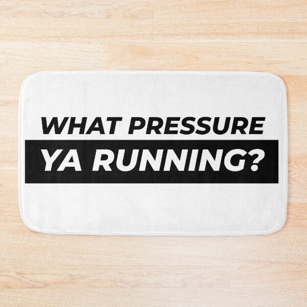 Item preview, What pressure ya running? designed and sold by Gooderestx4.