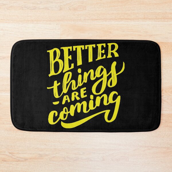 Item preview, Better Things Are Coming Yellow designed and sold by Creativenetic.