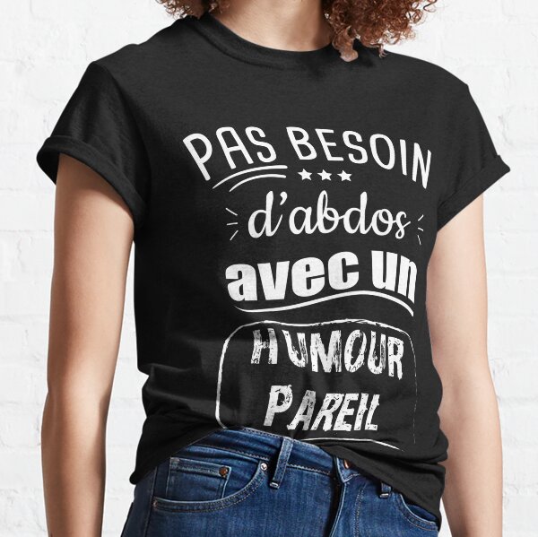 Teeshirt Homme - Pas Besoin D'abdos (Avec Un Humour Pareil)
