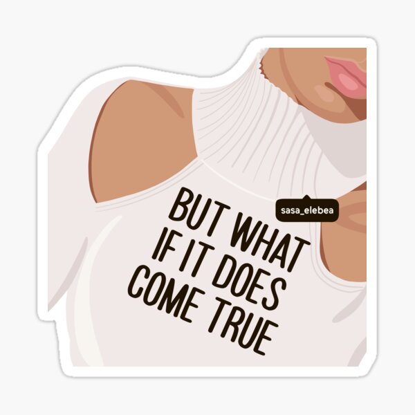 What if by Sasa Elebea Sticker