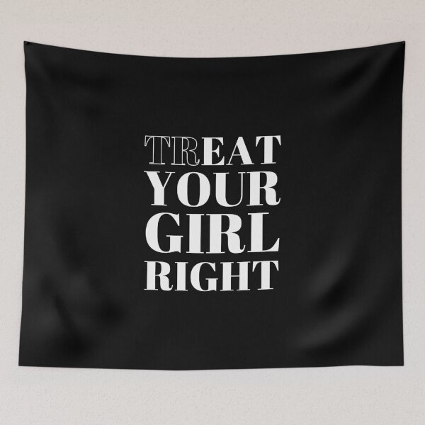 Item preview, Treat Eat Your Girl Right designed and sold by StarByAsem.